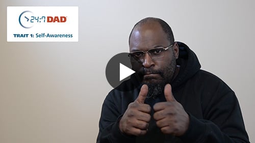 24:7 Dad® program graduates discuss Trait 1: Self-Awareness